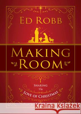 Making Room: Sharing the Love of Christmas Ed Robb 9781791006372 Abingdon Press - książka