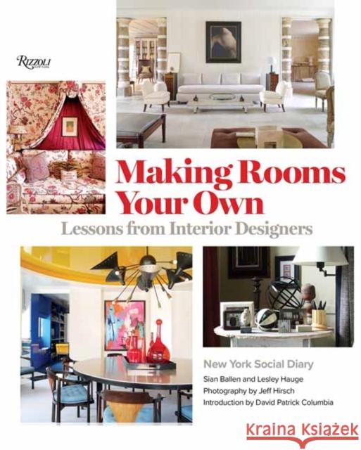Making Rooms Your Own: Lessons from Interior Designers Editors of New York Social Diary 9780789339850 Rizzoli International Publications - książka