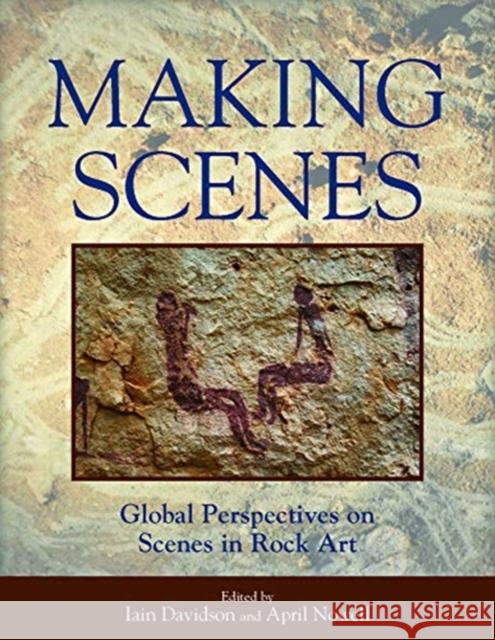 Making Scenes: Global Perspectives on Scenes in Rock Art Davidson, Iain 9781789209204 Berghahn Books - książka