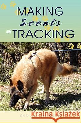 Making Scents of Tracking Deborah R. Davis 9781438960579 Authorhouse - książka