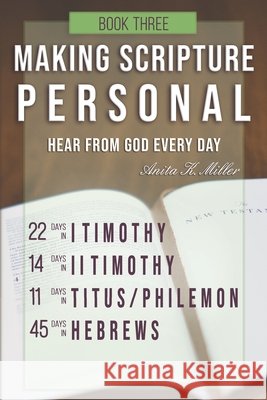 Making Scripture Personal: I Timothy - Hebrews Anita K. Miller 9781091813625 Independently Published - książka