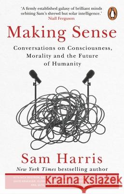 Making Sense: Conversations on Consciousness, Morality and the Future of Humanity Sam Harris 9780552178853 Transworld Publishers Ltd - książka