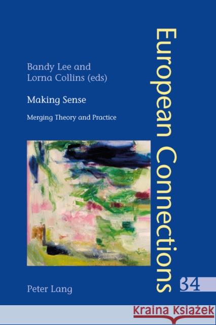 Making Sense: Merging Theory and Practice Collier, Peter 9783034307635 Peter Lang AG, Internationaler Verlag der Wis - książka