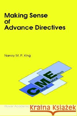 Making Sense of Advance Directives Nancy M. P. King N. M. King 9780792311638 Springer Netherlands - książka