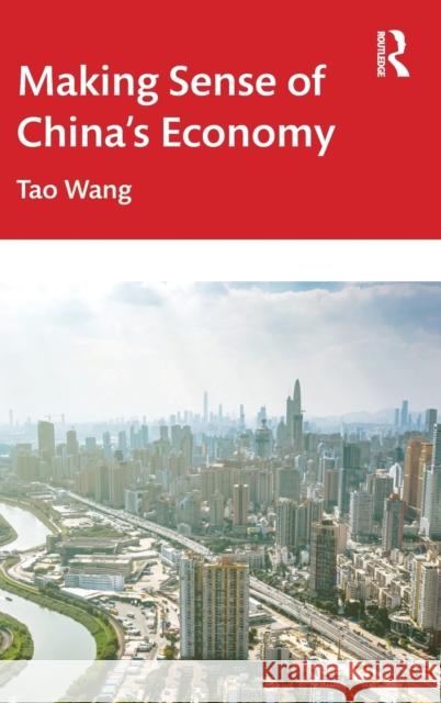 Making Sense of China's Economy Tao Wang 9781032317045 Routledge - książka