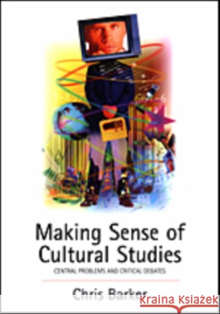 Making Sense of Cultural Studies: Central Problems and Critical Debates Barker, Chris 9780761968962 Sage Publications - książka