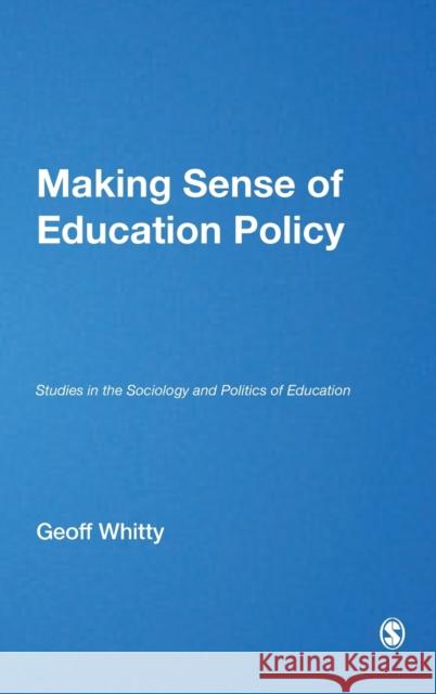 Making Sense of Education Policy Whitty, Geoff 9780761974512 Sage Publications - książka