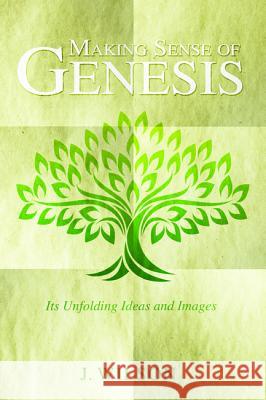 Making Sense of Genesis J. Wilson 9781498290760 Resource Publications (CA) - książka