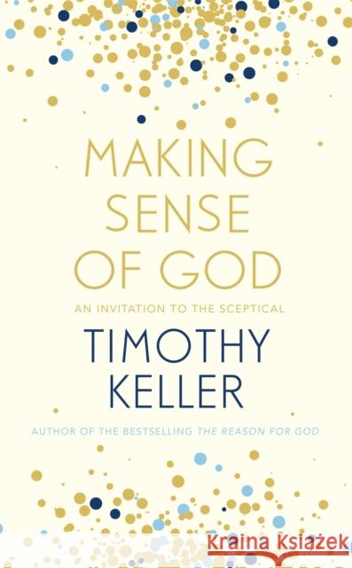 Making Sense of God: An Invitation to the Sceptical Keller, Timothy 9781444750218 John Murray Press - książka