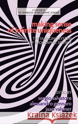 Making Sense of Infinite Uniqueness: The Emerging System of Idiographic Science (Hc) Salvatore, Sergio 9781623960261 Information Age Publishing - książka