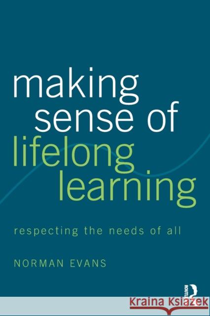 Making Sense of Lifelong Learning Norman Evans 9780415280440 Routledge Chapman & Hall - książka