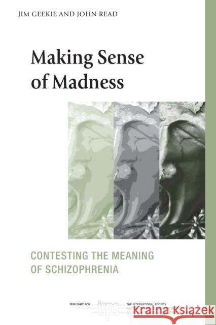 Making Sense of Madness: Contesting the Meaning of Schizophrenia Geekie, Jim 9780415461962  - książka