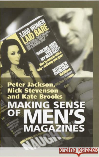 Making Sense of Men's Magazines Nick Stevenson Peter Jackson Kate Brooks 9780745621753 Polity Press - książka