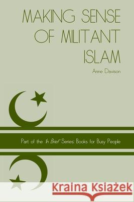 Making Sense of Militant Islam Anne Davison 9781508793458 Createspace Independent Publishing Platform - książka