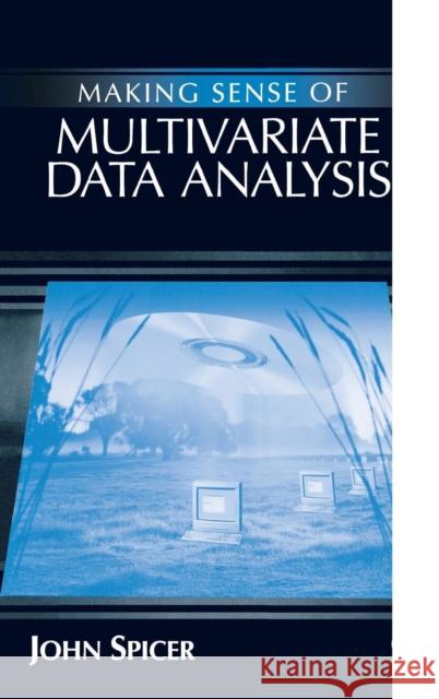 Making Sense of Multivariate Data Analysis: An Intuitive Approach Spicer, John 9781412909150 Sage Publications - książka