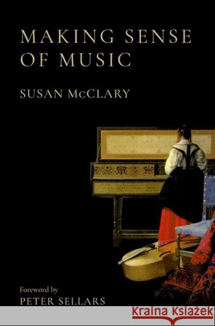 Making Sense of Music Susan (Fynette H. Kulas Professor of Music, Fynette H. Kulas Professor of Music, Case Western Reserve University) McClar 9780197779767 Oxford University Press Inc - książka