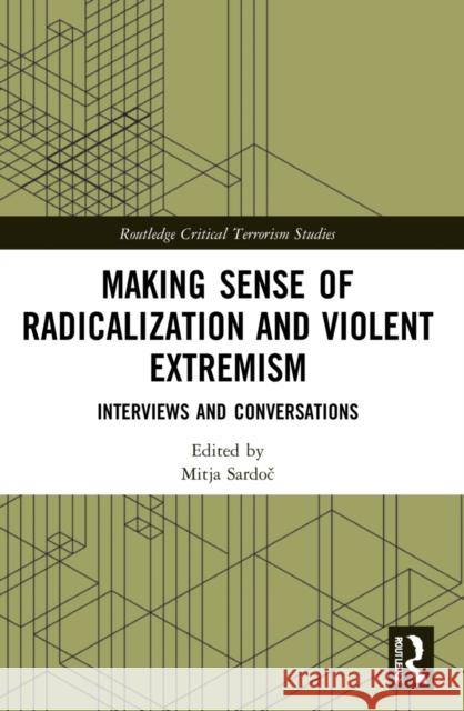 Making Sense of Radicalization and Violent Extremism: Interviews and Conversations Mitja Sardoč 9781032102269 Routledge - książka