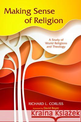 Making Sense of Religion Richard L. Corliss David Boyer 9781498200707 Wipf & Stock Publishers - książka