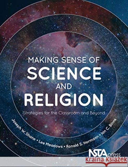 Making Sense of Science and Religion: Strategies for the Classroom and Beyond Joseph W. Shane Lee Meadows Ronald S. Hermann 9781681405766 National Science Teachers Association - książka