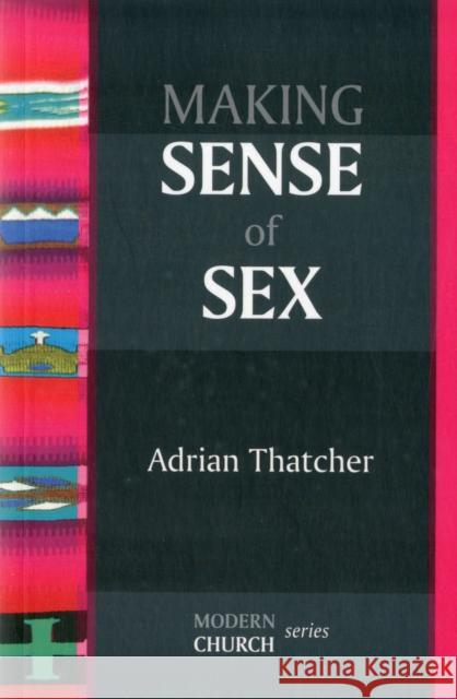 Making Sense of Sex Adrian Thatcher 9780281064069  - książka