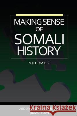 Making Sense of Somali History: (Volume Two) Abdullahi, Abdurahman 9781909112988 Adonis & Abbey Publishers - książka