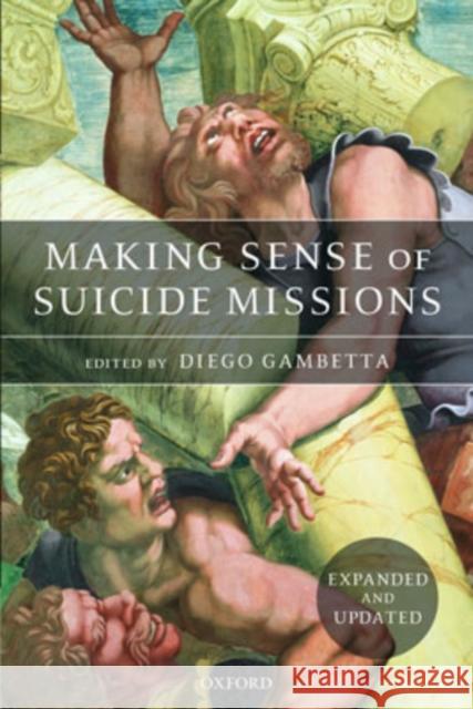 Making Sense of Suicide Missions Diego Gambetta 9780199297979 Oxford University Press, USA - książka