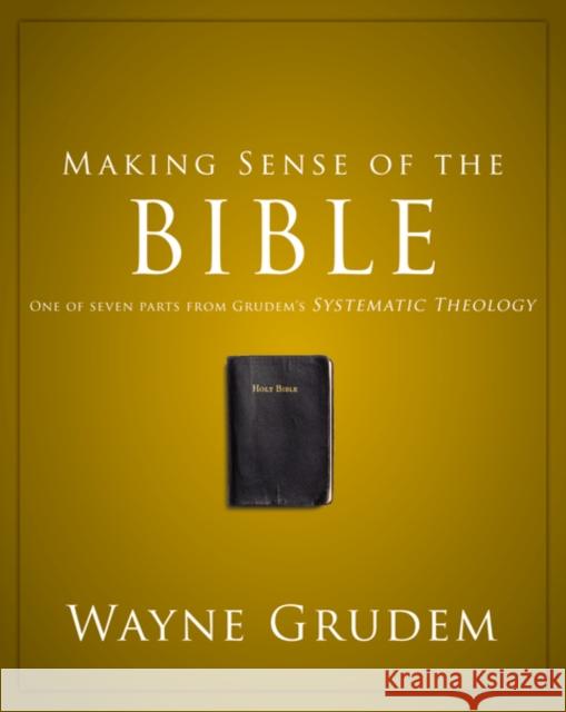 Making Sense of the Bible: One of Seven Parts from Grudem's Systematic Theology 1 Grudem, Wayne A. 9780310493112 Zondervan - książka