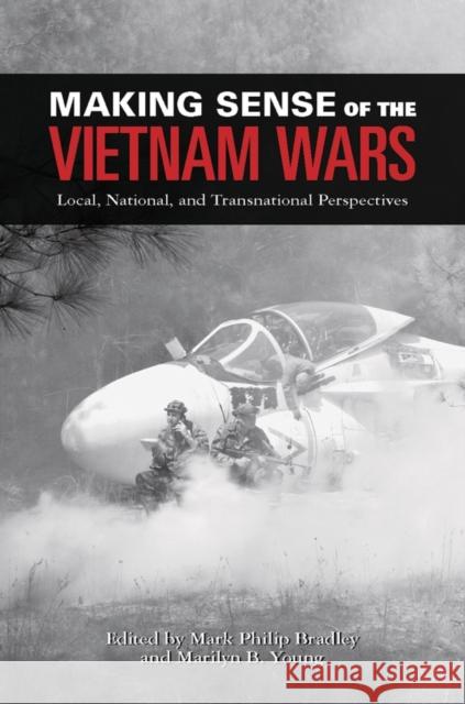 Making Sense of the Vietnam Wars: Local, National, and Transnational Perspectives Bradley, Mark Philip 9780195315141 Oxford University Press, USA - książka