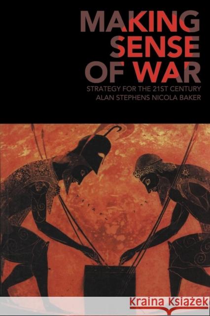 Making Sense of War: Strategy for the 21st Century Stephens, Alan 9780521676649 Cambridge University Press - książka