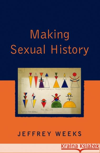 Making Sexual History Jeffrey Weeks 9780745621142 BLACKWELL PUBLISHERS - książka