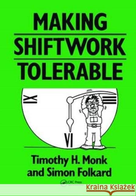 Making Shiftwork Tolerable T H Monk 9781138433076 Taylor and Francis - książka