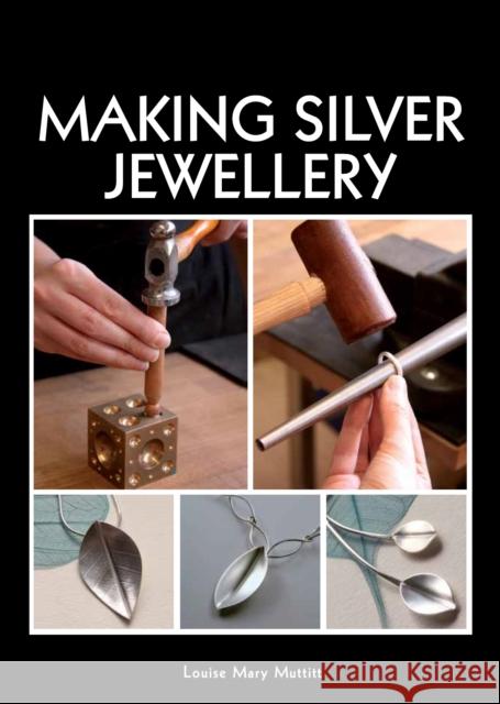 Making Silver Jewellery Louise Mary Muttitt 9781847976833 The Crowood Press Ltd - książka