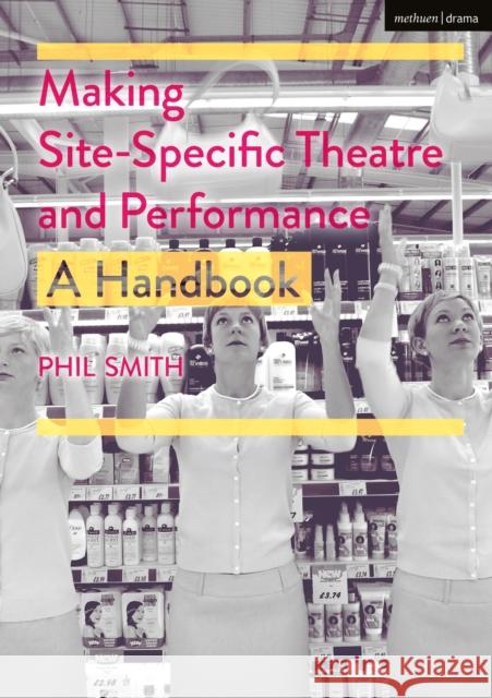 Making Site-Specific Theatre and Performance: A Handbook Phil Smith 9781352003178 Palgrave - książka