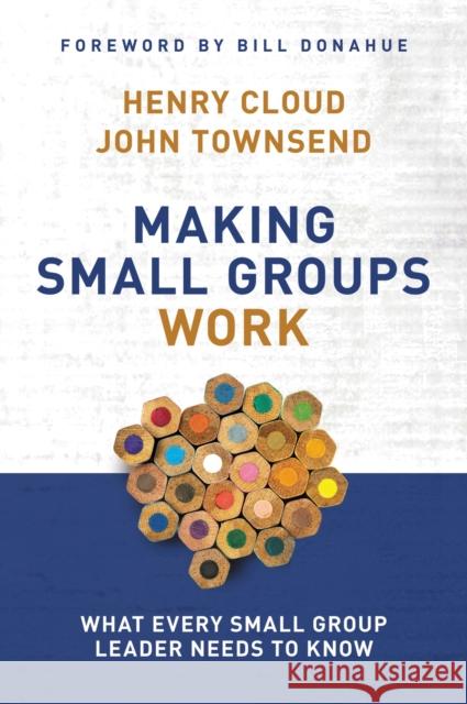Making Small Groups Work: What Every Small Group Leader Needs to Know Cloud, Henry 9780310250289 Zondervan Publishing Company - książka