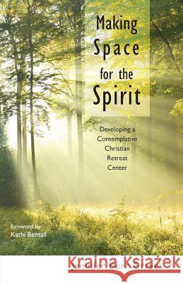 Making Space for the Spirit Jennifer Kerr Graves Kathi Bentall 9781498220750 Resource Publications (CA) - książka