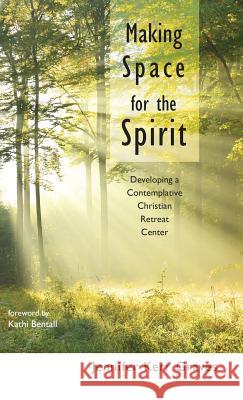 Making Space for the Spirit Jennifer Kerr Graves, Kathi Bentall 9781498220774 Resource Publications (CA) - książka