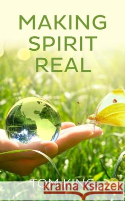 Making Spirit Real Tom King 9781800312968 New Generation Publishing - książka