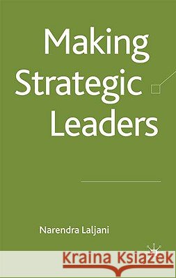Making Strategic Leaders Narendra Laljani 9780230577497 Palgrave MacMillan - książka