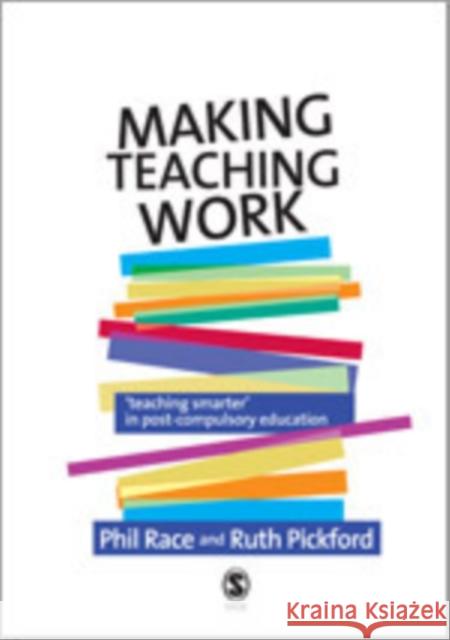 Making Teaching Work: Teaching Smarter in Post-Compulsory Education Race, Phil 9781412936064 Sage Publications - książka
