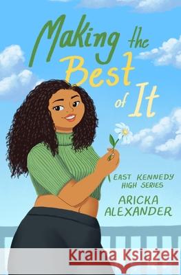 Making The Best of It Mylianne Gonzalez Aricka Alexander  9798538219070 Independently Published - książka