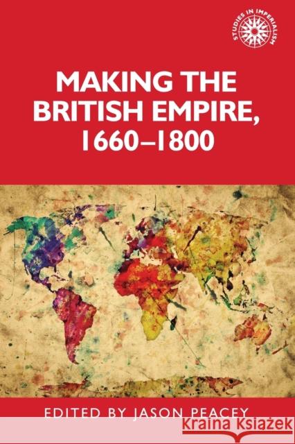 Making the British Empire, 1660-1800  9781526167002 Manchester University Press - książka