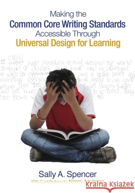 Making the Common Core Writing Standards Accessible Through Universal Design for Learning Sally A. Spencer Nancy J. Aguinaga 9781483369471 Corwin Publishers - książka