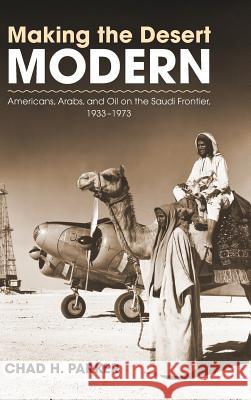 Making the Desert Modern Chad Parker 9781625341563 University of Massachusetts Press - książka