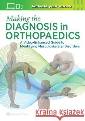 Making the Diagnosis in Orthopaedics: A Multimedia Guide Mark Miller 9781496381125 LWW - książka