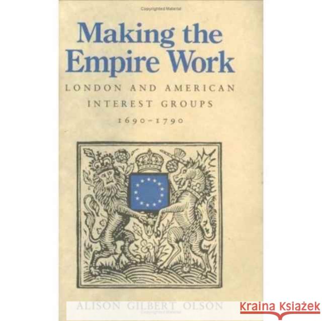 Making the Empire Work Olson 9780674543188 Harvard University Press - książka