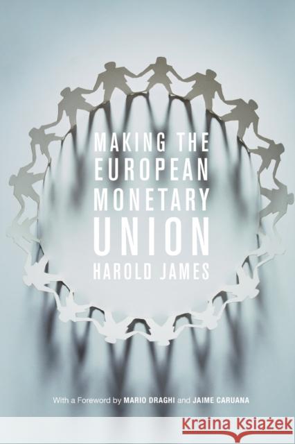 Making the European Monetary Union James, Harold; Draghi, Mario; Caruana, Jaime 9780674416802 John Wiley & Sons - książka