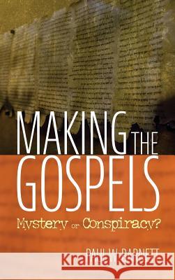Making the Gospels Paul W Barnett 9781532651052 Cascade Books - książka
