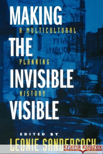 Making the Invisible Visible: A Multicultural Planning Historyvolume 2 Sandercock, Leonie 9780520207356  - książka