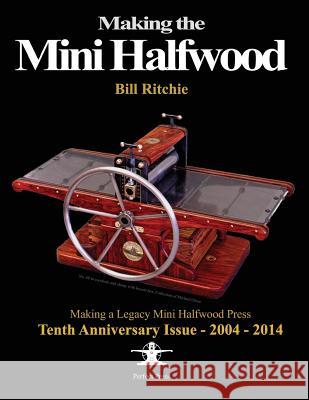 Making the Mini Halfwood: Making a Legacy Halfwood Press Bill Ritchie 9781497359598 Createspace - książka