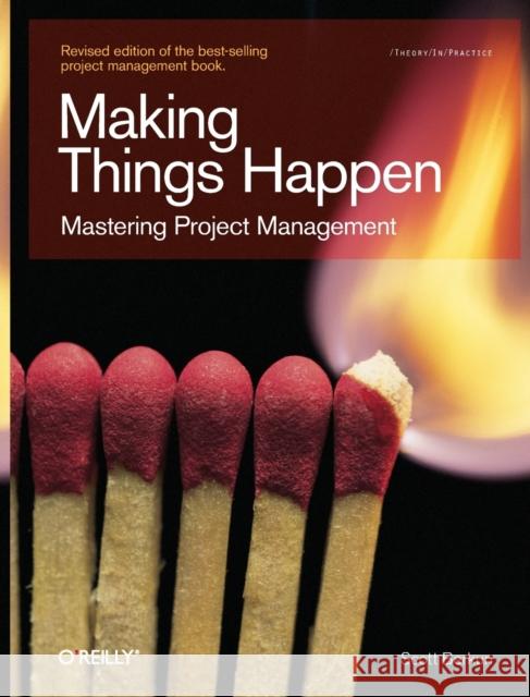 Making Things Happen: Mastering Project Management Berkun, Scott 9780596517717 O'Reilly Media - książka
